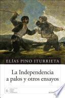 La Independencia a palos y otros ensayos