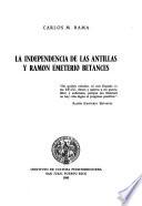 La independencia de las Antillas y Ramón Emeterio Betances
