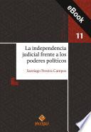La independencia judicial frente a los poderes políticos