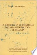La industria en el desarrollo del area metropolitana de Valencia