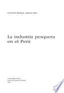 La industria pesquera en el Perú