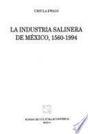 La industria salinera de México, 1560-1994