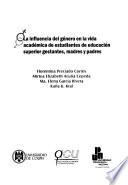 La influencia del género en la vida académica de estudiantes de educación superior gestantes, madres y padres