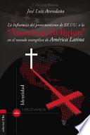 La Influencia del Protestantismo de Los Ee. Uu. O La 'American Religion' En El Mundo Evangélico