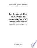 La Inquisición en Granada en el siglo XVI