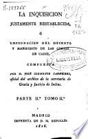 La inquisicion justamente restablecida, ó impugnacion de la obra de D. Juan Antonio Llorente