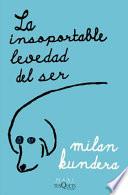 La Insoportable Levedad del Ser