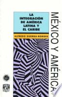 La integración de América Latina y el Caribe