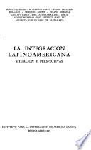 La Integración latinoamericana
