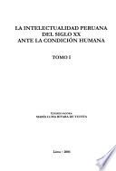 La intelectualidad peruana del siglo XX ante la condición humana