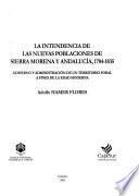 La intendencia de las nuevas poblaciones de Sierra Morena y Andalucía, 1784-1835