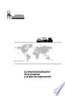 La internacionalización de la empresa y el plan de exportación