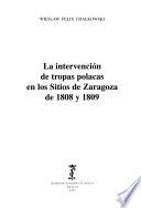 La intervención de tropas polacas en los sitios de Zaragoza de 1808 y 1809