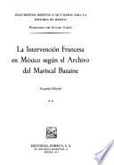 La intervención francesa en México según el archivo del Mariscal Bazaine