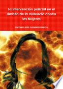 La intervención policial en el ámbito de la Violencia contra las Mujeres