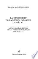 La invención de la música indígena de México