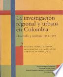 La investigación regional y urbana en Colombia: Historia urbana, cultura, movimientos sociales, medio ambiente, investigación