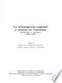 La investigacíon regional y urbana en Colombia: Teoría, descentralización, planeación, vivienda, servicios públicos y transporte