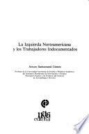La izquierda norteamericana y los trabajadores indocumentados