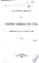 La junta magna del Partido liberal de Cuba