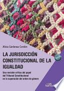 La jurisdicción constitucional de la igualdad