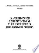 La jurisdicción constitucional y su influencia en el estado de derecho