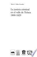 La justicia criminal en el valle de Toluca 1800-1829