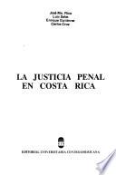 La Justicia penal en Costa Rica