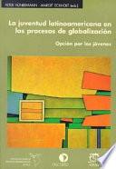 La juventud latinoamericana en los procesos de globalización
