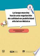 La larga marcha hacia una regulación de calidad en publicidad oficial en México