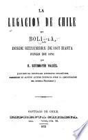 La legación de Chile en Bolivia desde setiembre de 1867 hasta principios de 1870