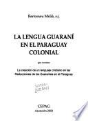 La lengua guaraní en el Paraguay colonial