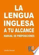 La lengua inglesa a tu alcance. Manual de preposiciones y conjunciones