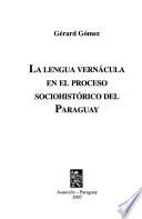 La lengua vernácula en el proceso sociohistórico del Paraguay