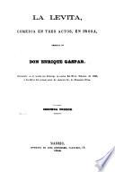 La Levita, comedia en 3 actos, en prosa, original de D. Enrique Gaspar
