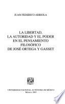 La libertad, la autoridad y el poder en el pensamiento filosófico de José Ortega y Gasset