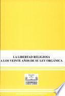 La libertad religiosa en España a los veinte años de su Ley orgánica