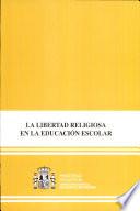 La libertad religiosa en la educación escolar