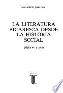 La literatura picaresca desde la historia social (siglos XVI y XVII)