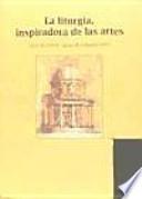 La liturgia, inspiradora de las artes