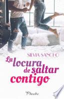 La locura de saltar contigo