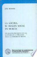 La locura, su imagen social en Murcia
