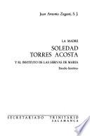 La Madre Soledad Torres Acosta y el Instituto de las Siervas de Maria