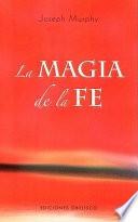 LA MAGIA DE LA FE