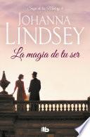 La magia de tu ser (Saga de los Malory 4)
