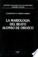 La mariologia del beato Alonso de Orozco