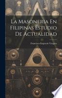 La Masoneria En Filipinas Estudio De Actualidad