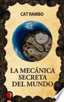 La mecánica secreta del mundo