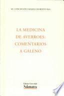 La medicina de Averroes: comentarios a Galeno