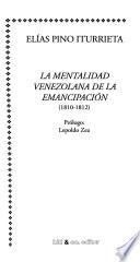 La mentalidad venezolana de la Emancipación, (1810-1812)